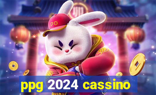 ppg 2024 cassino