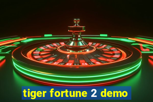 tiger fortune 2 demo