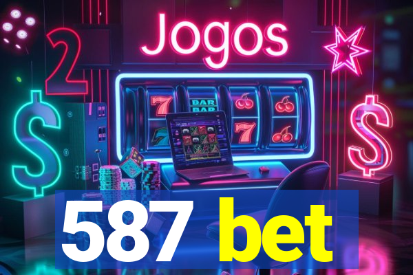 587 bet