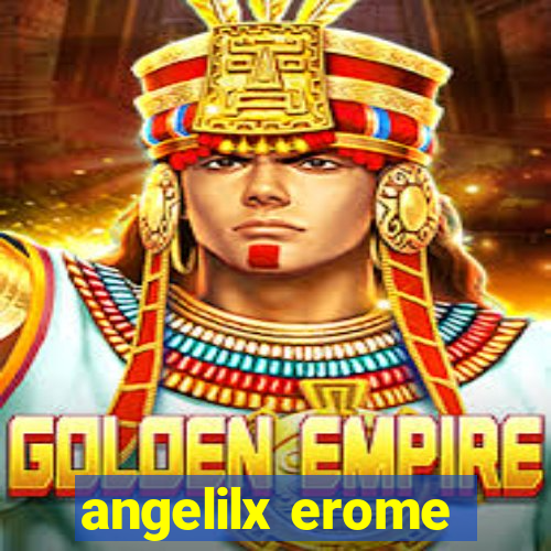 angelilx erome