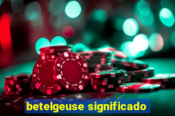 betelgeuse significado