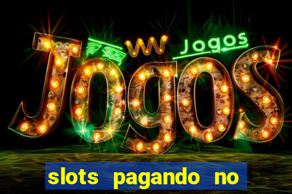 slots pagando no cadastro saque free 2024