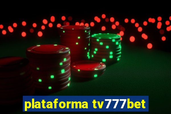 plataforma tv777bet