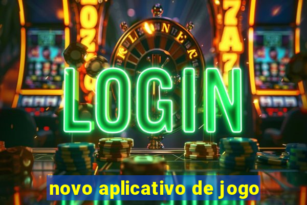 novo aplicativo de jogo