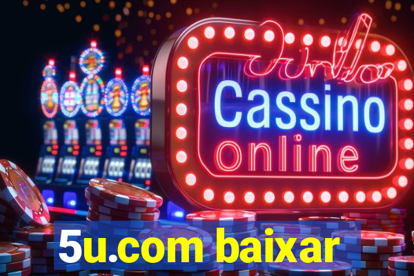 5u.com baixar