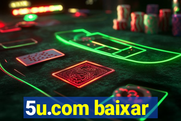 5u.com baixar