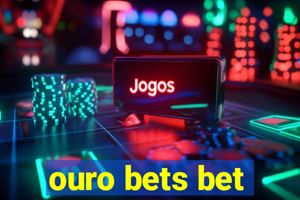 ouro bets bet