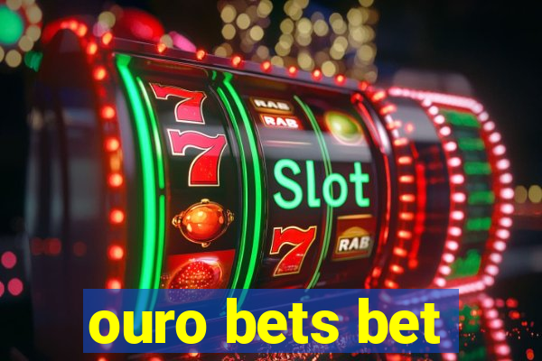 ouro bets bet