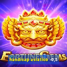 handicap asiatico -0,5