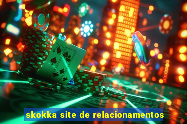 skokka site de relacionamentos