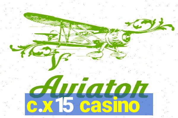 c.x15 casino