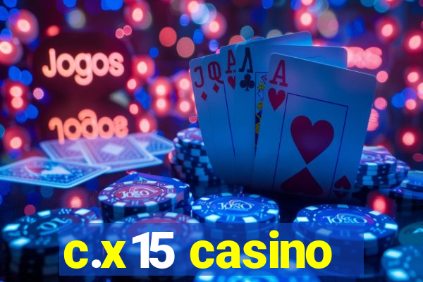 c.x15 casino