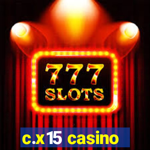 c.x15 casino