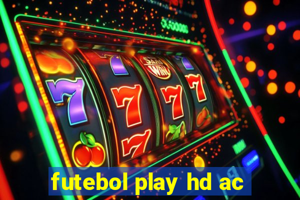 futebol play hd ac