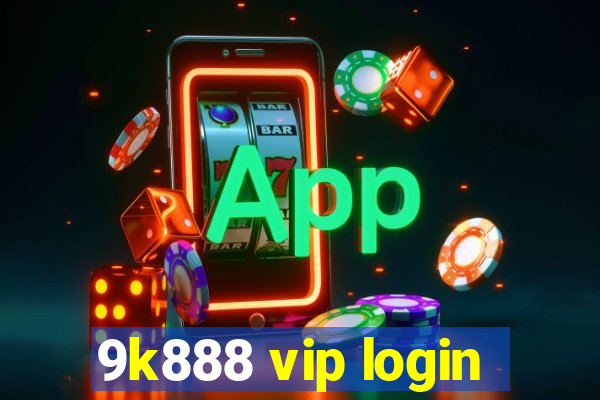 9k888 vip login