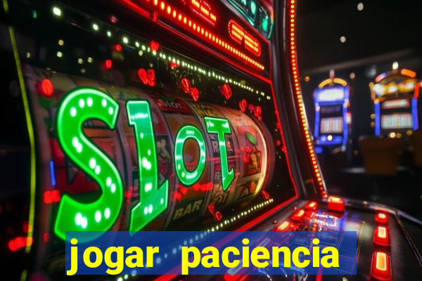 jogar paciencia haja paciencia