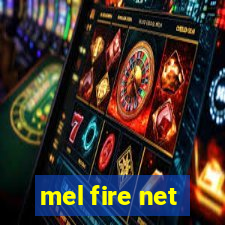 mel fire net