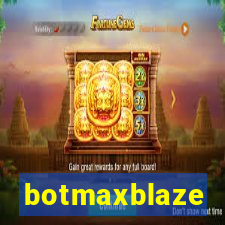 botmaxblaze