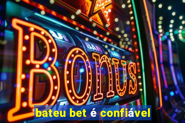 bateu bet é confiável