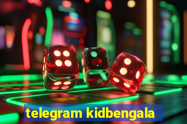 telegram kidbengala