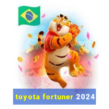 toyota fortuner 2024