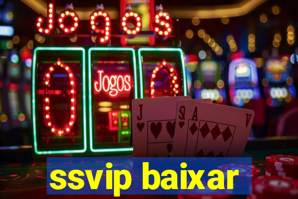 ssvip baixar