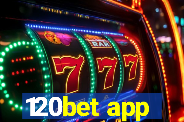 120bet app