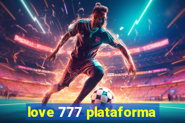 love 777 plataforma