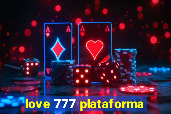 love 777 plataforma