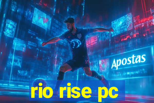 rio rise pc