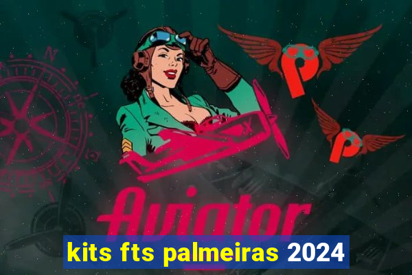 kits fts palmeiras 2024