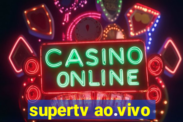 supertv ao.vivo