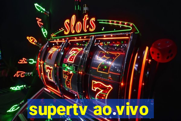 supertv ao.vivo