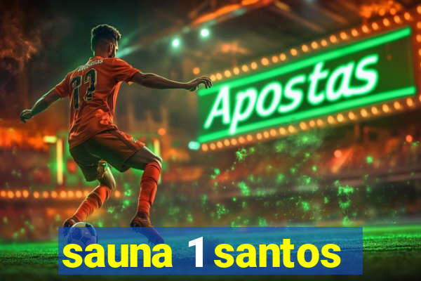 sauna 1 santos