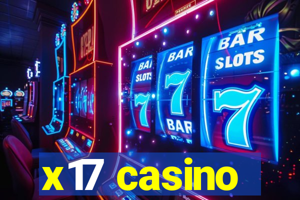 x17 casino