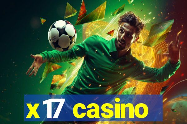 x17 casino