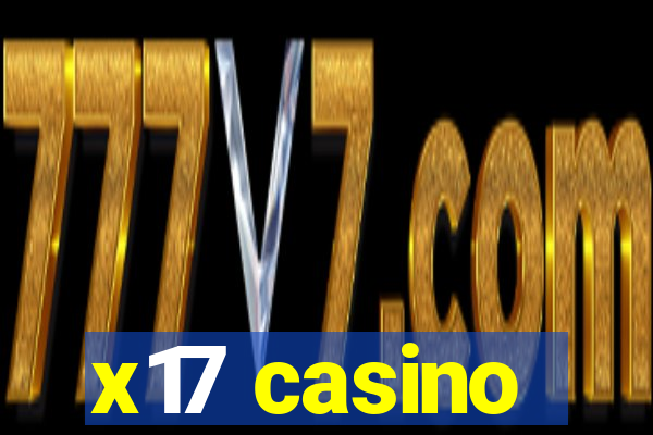 x17 casino