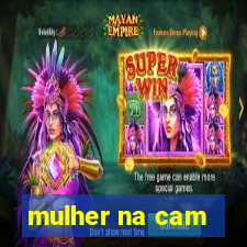 mulher na cam