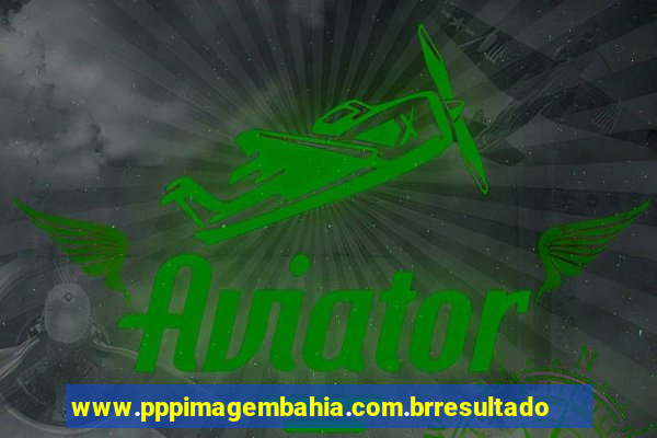 www.pppimagembahia.com.brresultado de exame