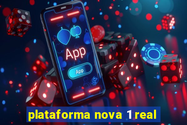 plataforma nova 1 real