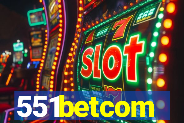 551betcom