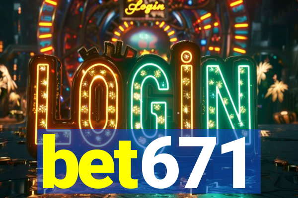 bet671