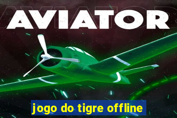 jogo do tigre offline