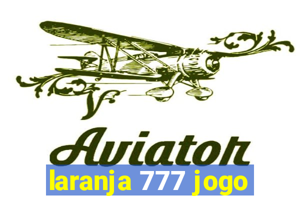 laranja 777 jogo