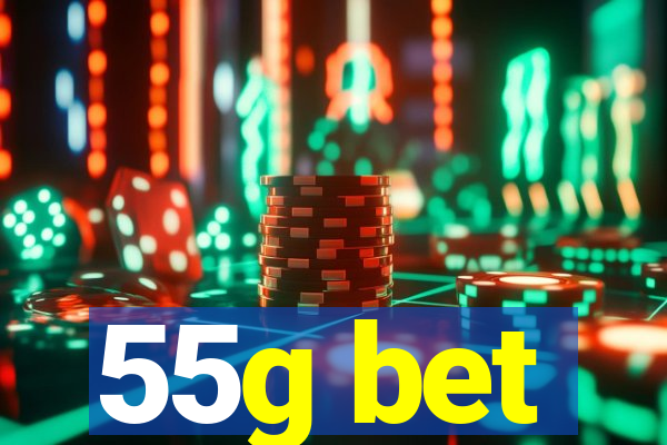 55g bet