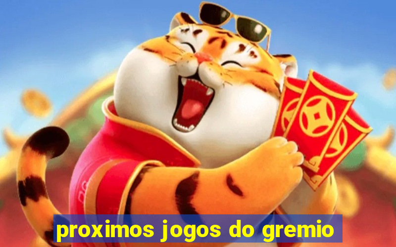 proximos jogos do gremio