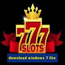 download windows 7 lite