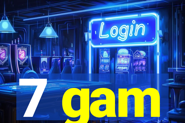 7 gam