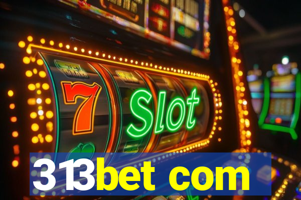 313bet com