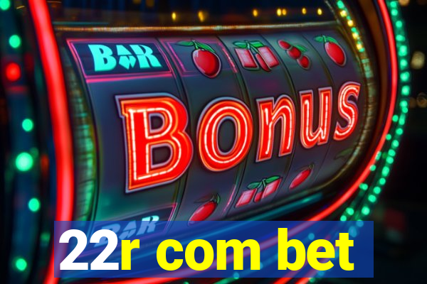 22r com bet